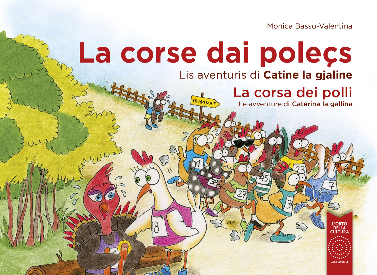 LA CORSE DAI POLEÇS Lis aventuris di Catine la gjaline (italiano-friulano)