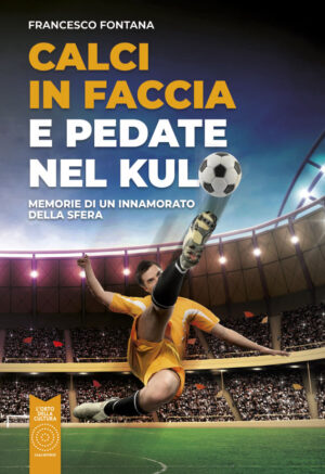 Calci in faccia e pedate nel kulo
