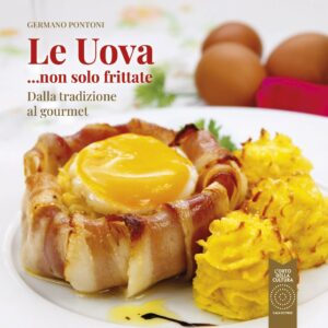 Le Uova... non solo frittate. Dalla tradizione al gourmet