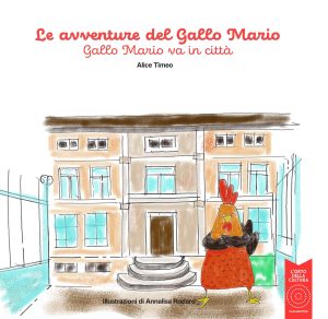 Le avventure del Gallo Mario - Gallo Mario va in città